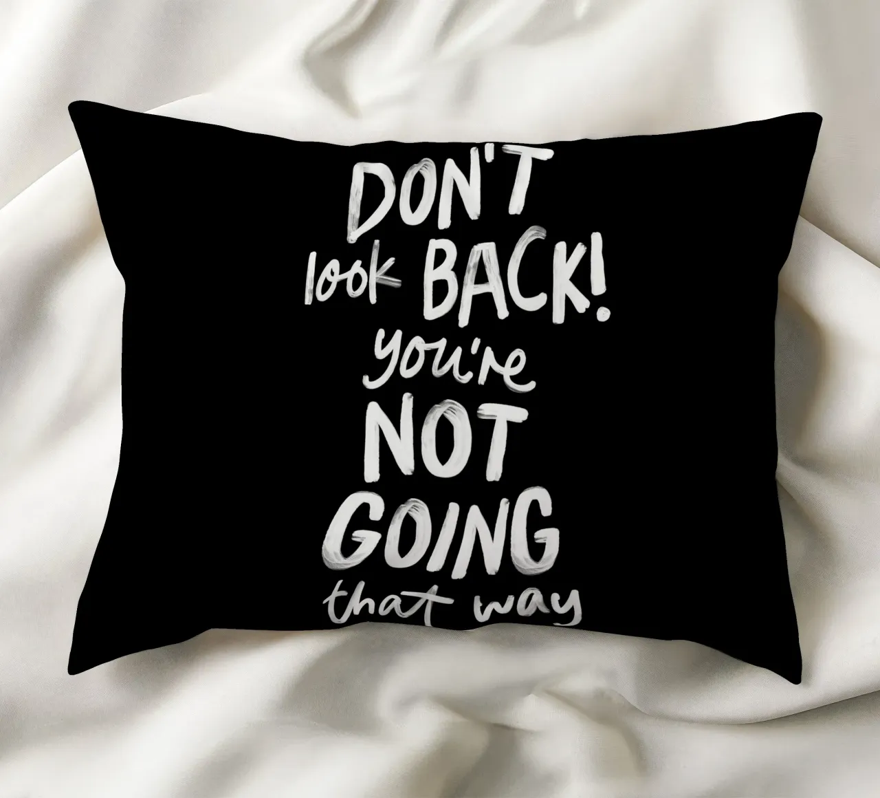Don't Look Back You're Not Going That Way Inspiring Quote decorative cushion by THE MOTIVATED TYPE