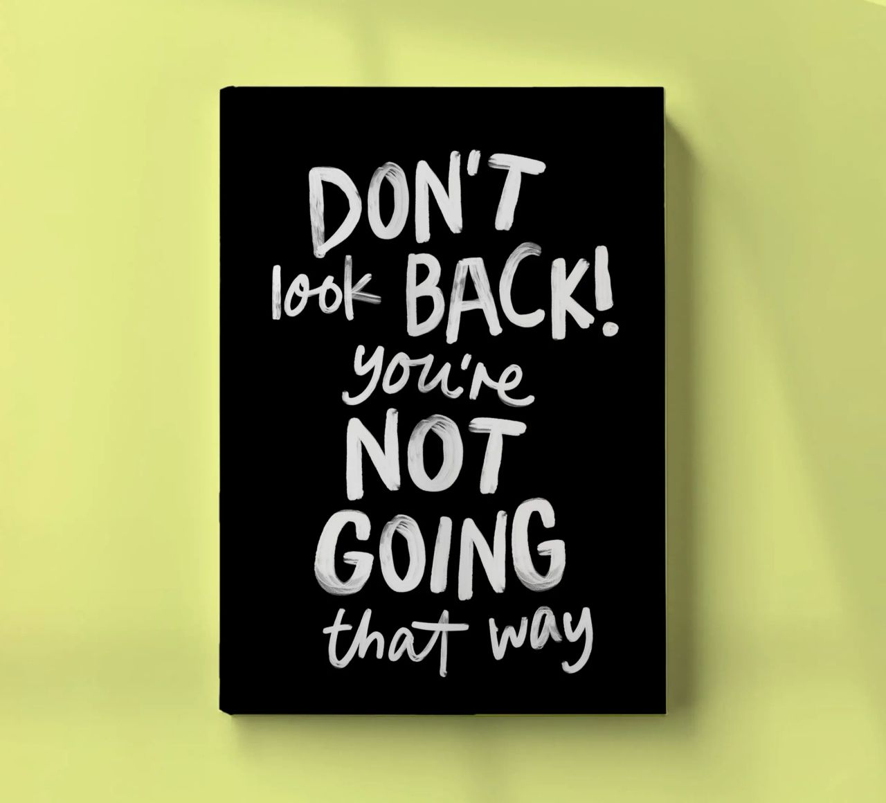 Don't Look Back You're Not Going That Way Inspiring Quote notebook by THE MOTIVATED TYPE