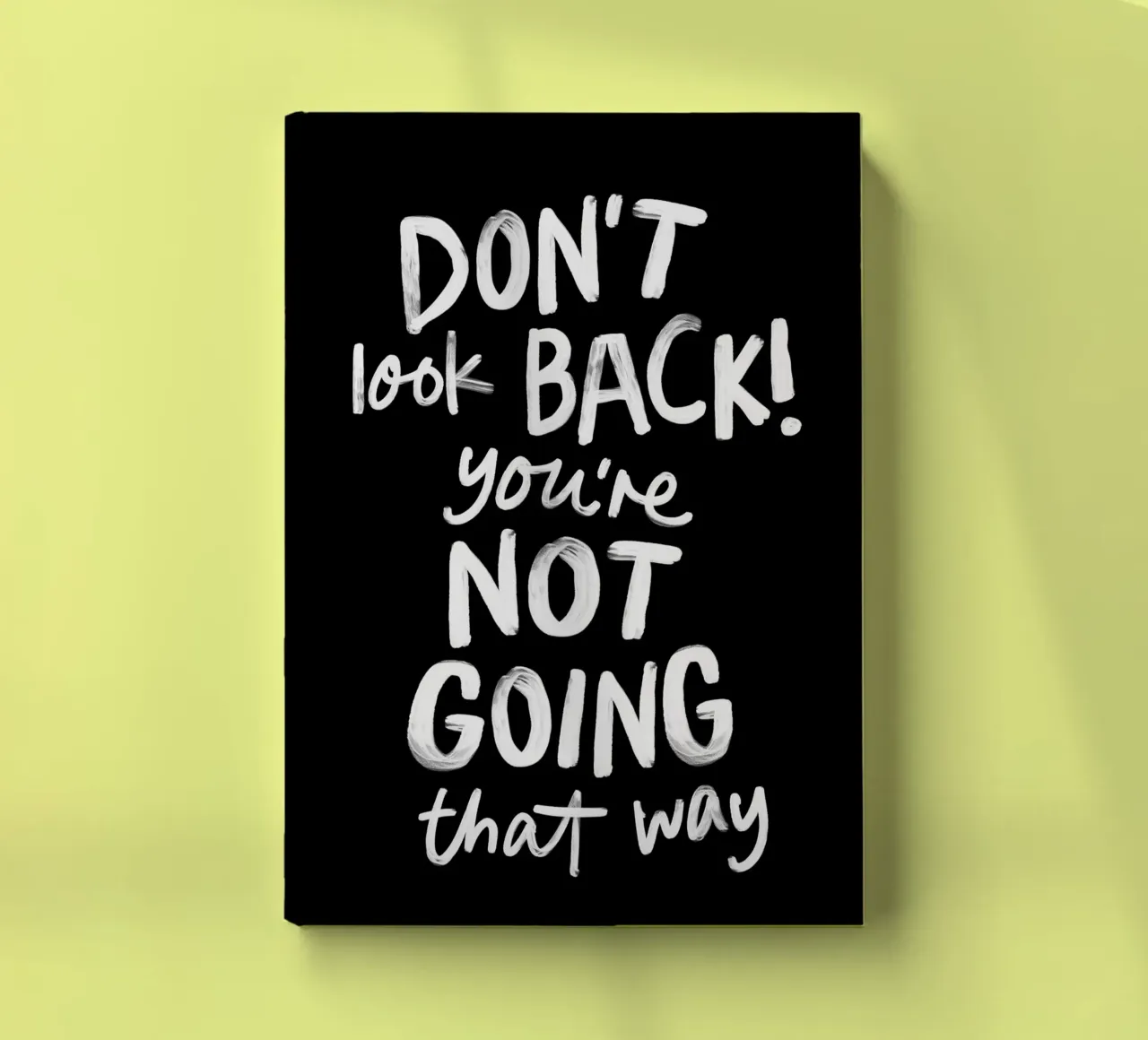 Ne regardez pas en arrière, vous n'irez pas dans cette direction Citation inspirante carnet de notes de THE MOTIVATED TYPE