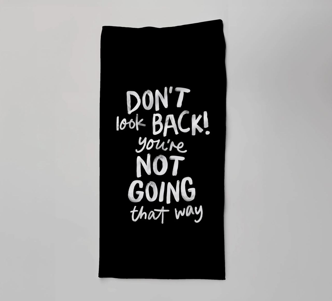Don't Look Back You're Not Going That Way Inspirierendes Zitat Handtuch von THE MOTIVATED TYPE