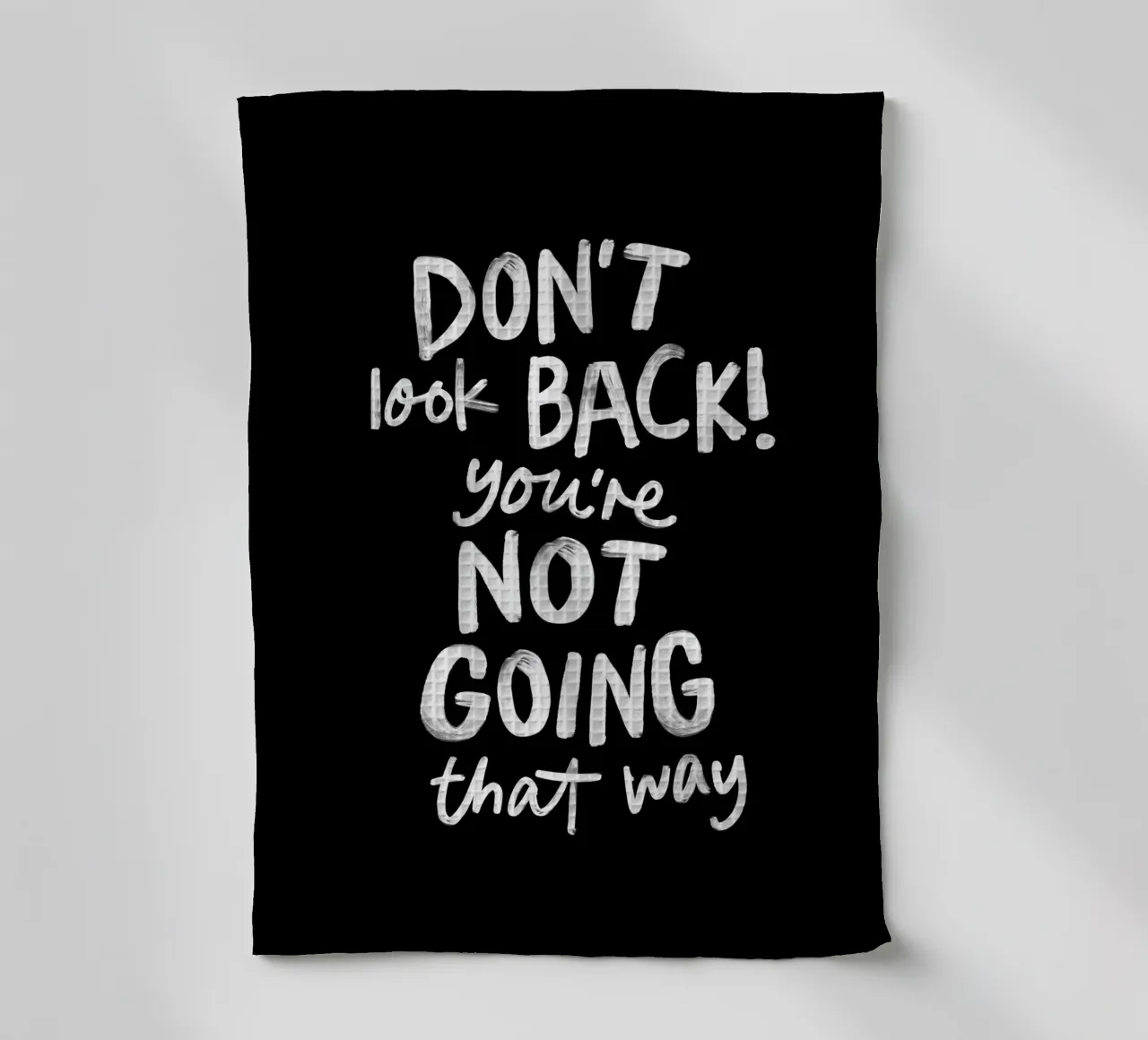 Don't Look Back You're Not Going That Way Inspirierendes Zitat Geschirrtuch von THE MOTIVATED TYPE