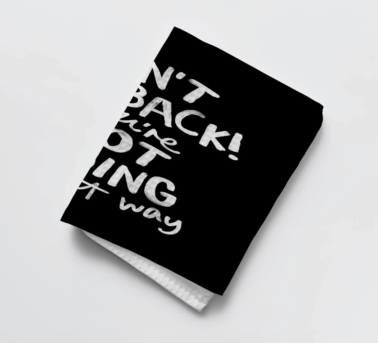 Don't Look Back You're Not Going That Way Inspirierendes Zitat Geschirrtuch von THE MOTIVATED TYPE
