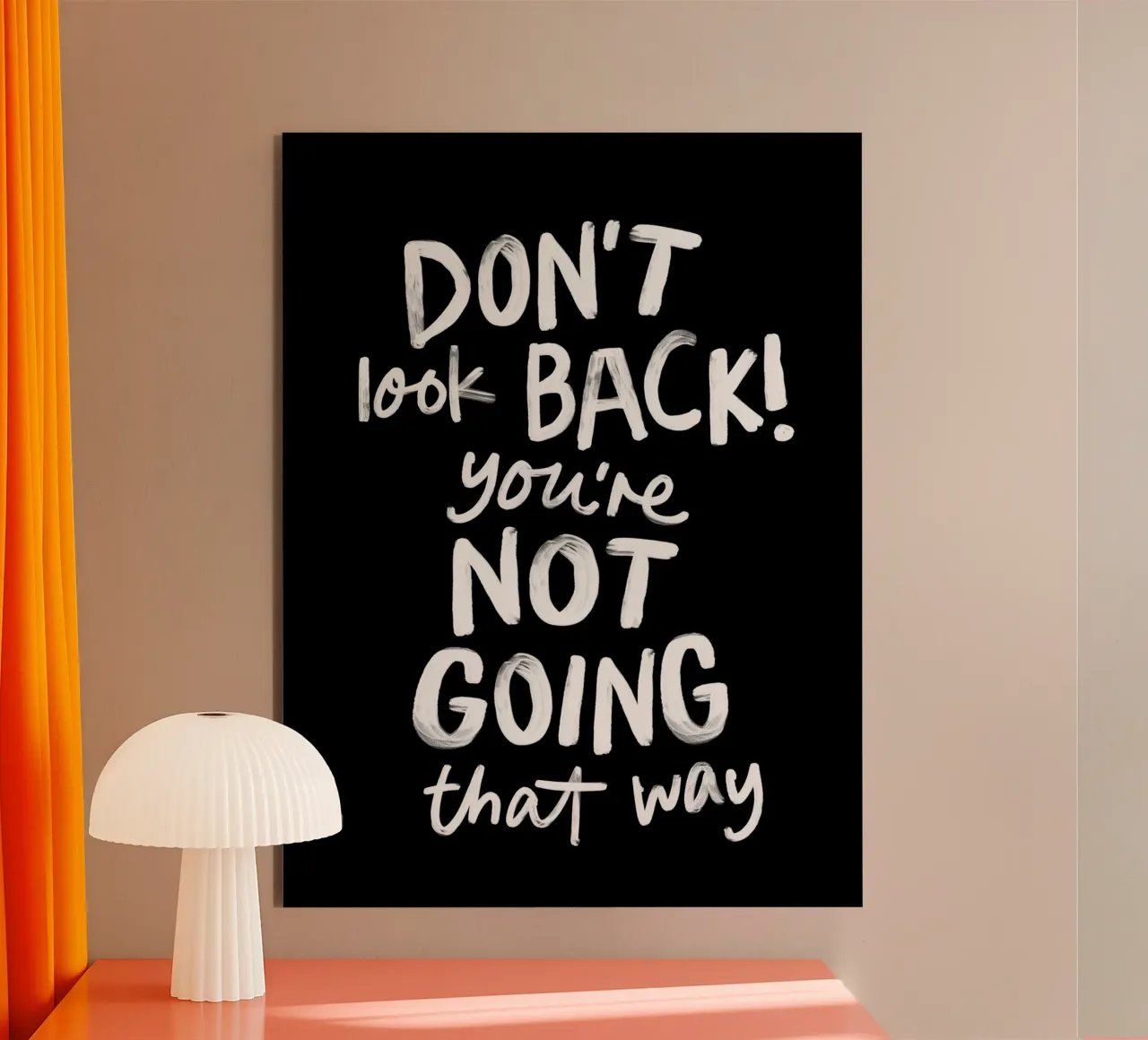 Don't Look Back You're Not Going That Way Inspirierendes Zitat Alu-Dibond von THE MOTIVATED TYPE