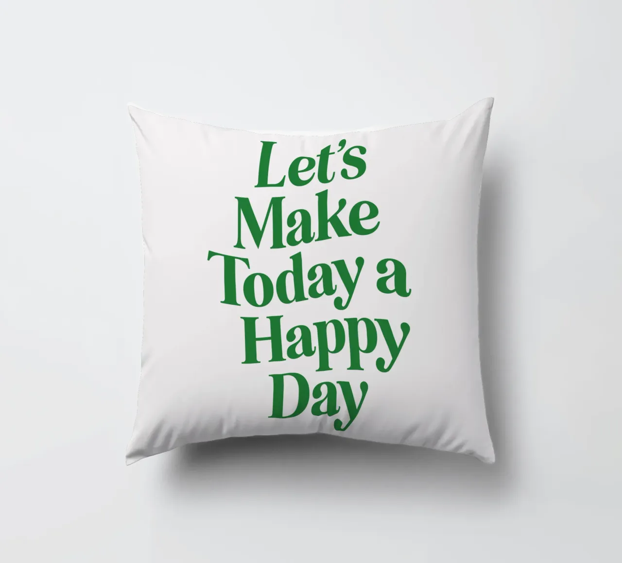 Let's Make Today a Happy Day Optimistic Typography Print decorative cushion by THE MOTIVATED TYPE