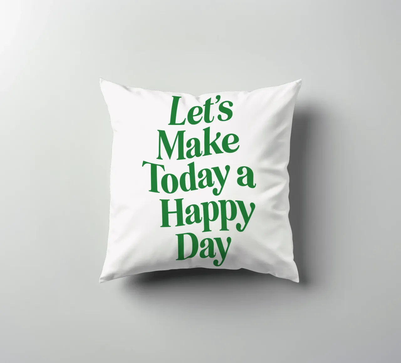 Let's Make Today a Happy Day Optimistic Typography Print decorative cushion by THE MOTIVATED TYPE