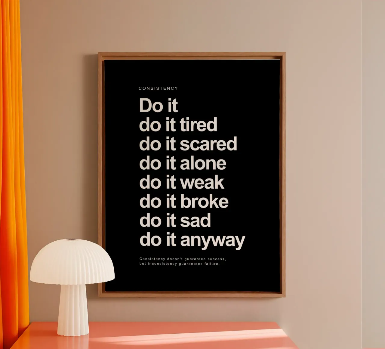 Consistency: Do It Do It Tired Do It Scared Do It Alone canvas by Inspirify