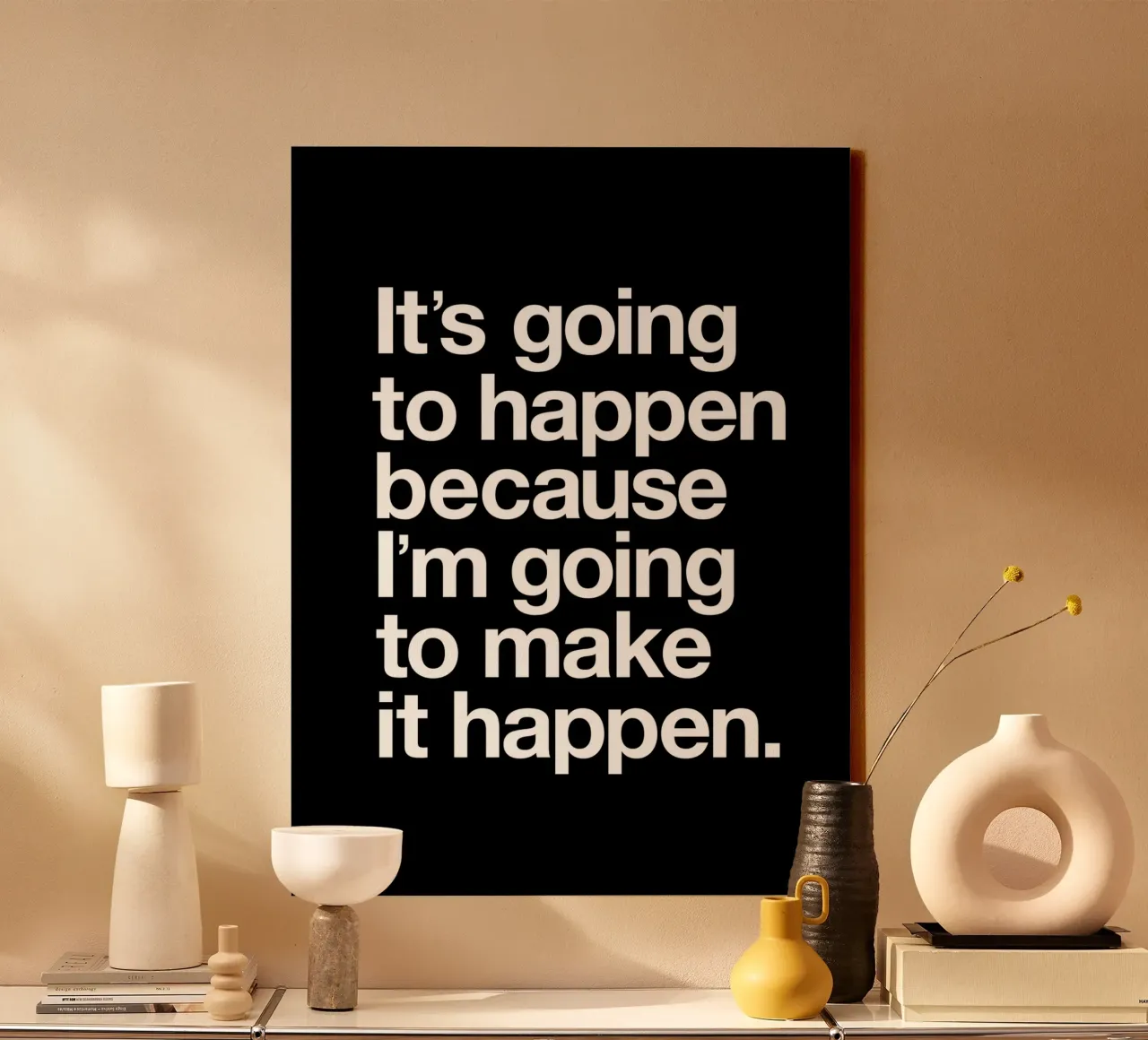 It's Going to Happen Because I'm Going to Make it Happen canvas by THE MOTIVATED TYPE