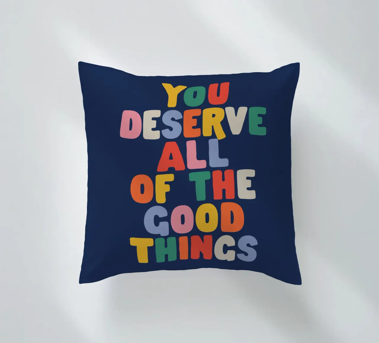 You Deserve All of the Good Things Good Vibes Typography decorative cushion by THE MOTIVATED TYPE