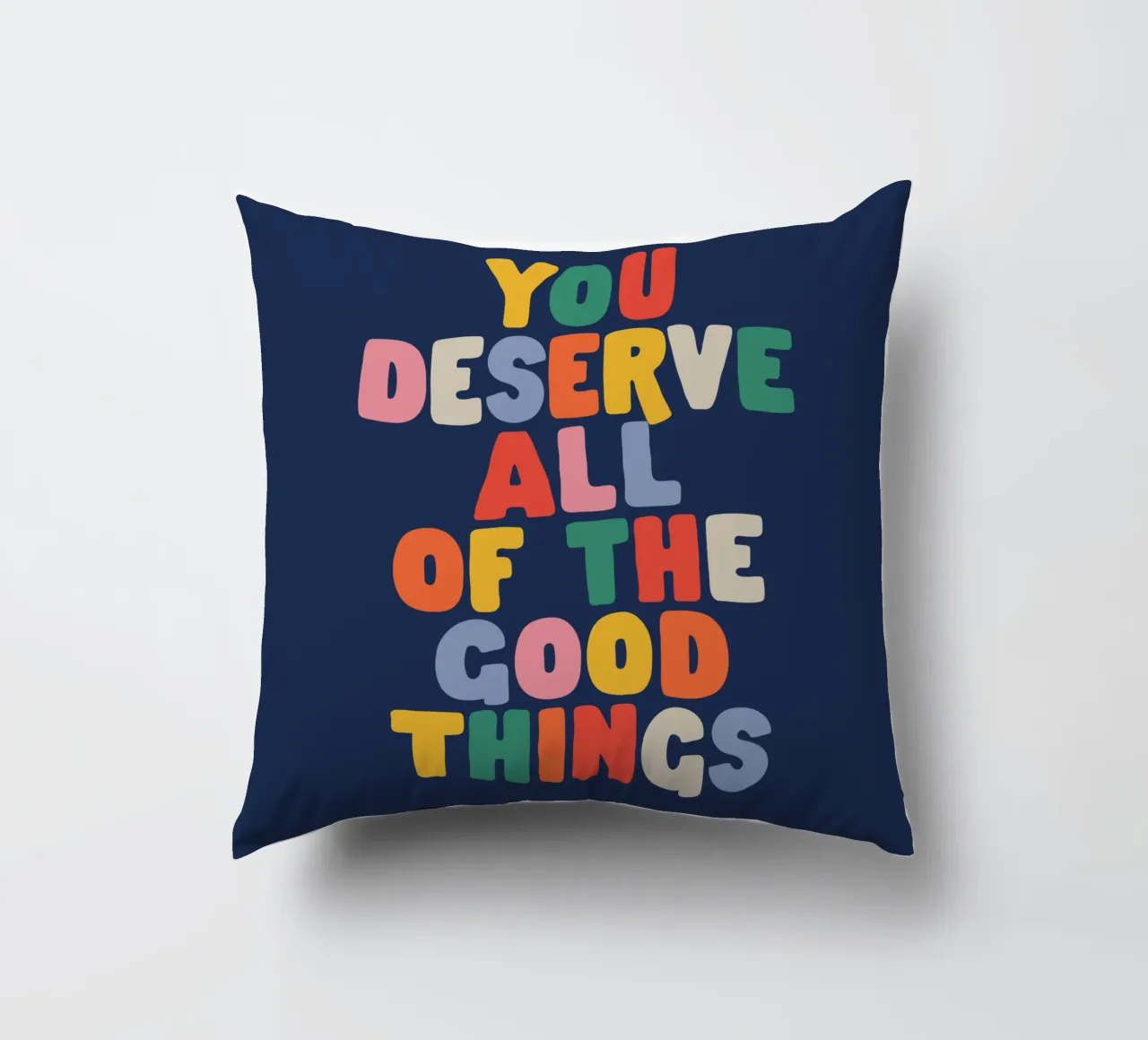 You Deserve All of the Good Things Good Vibes Typography decorative cushion by THE MOTIVATED TYPE