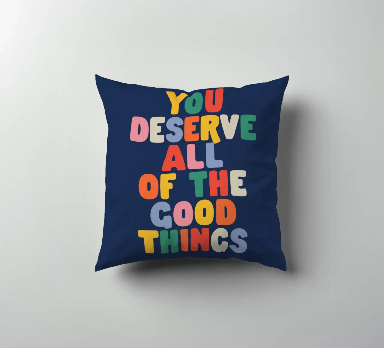 You Deserve All of the Good Things Good Vibes Typography decorative cushion by THE MOTIVATED TYPE