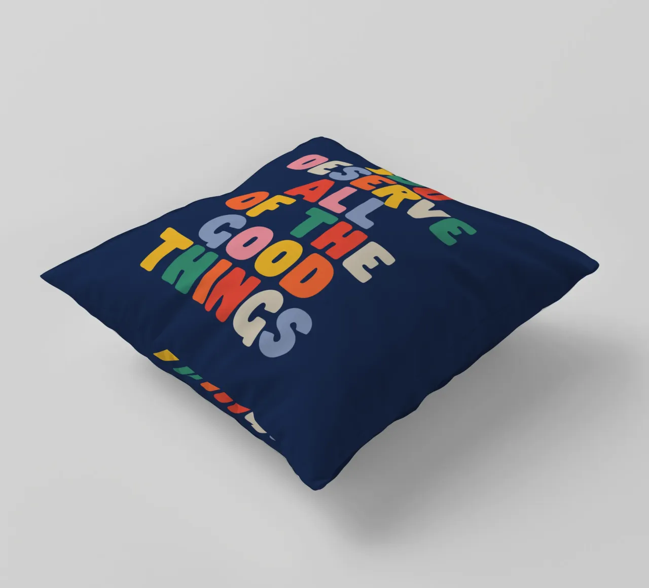 You Deserve All of the Good Things Good Vibes Typography decorative cushion by THE MOTIVATED TYPE
