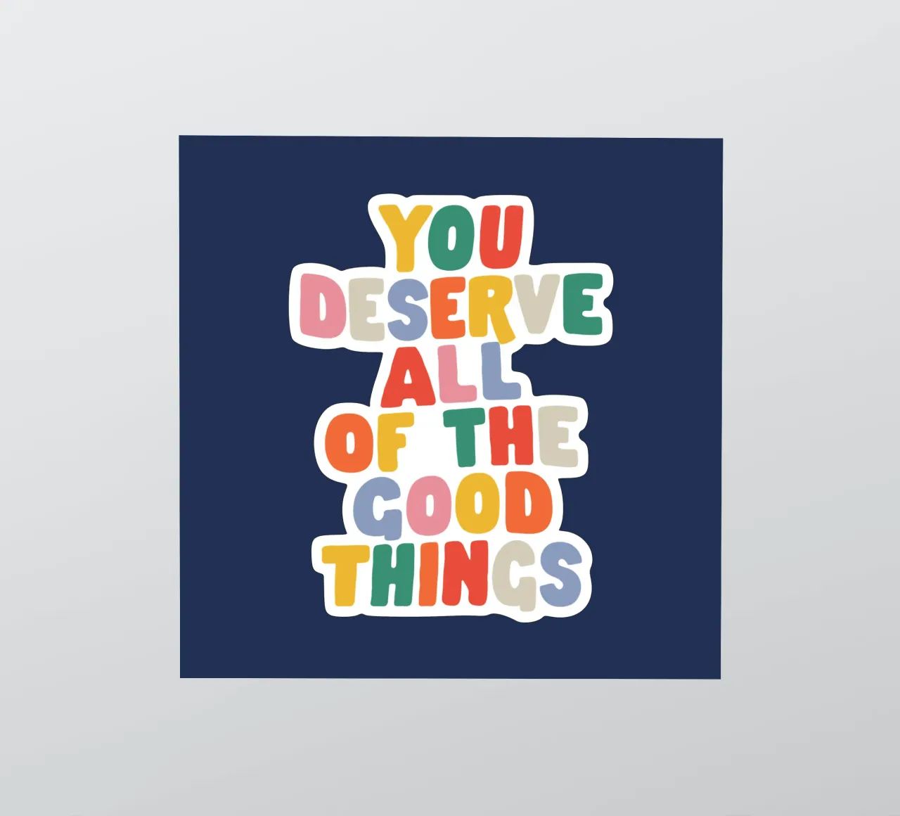 You Deserve All of the Good Things Good Vibes Typography sticker by THE MOTIVATED TYPE