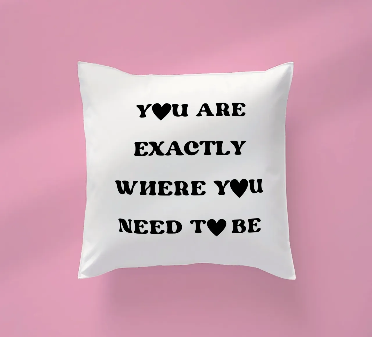 You are exactly where you need to be cuscino da designsbysophia