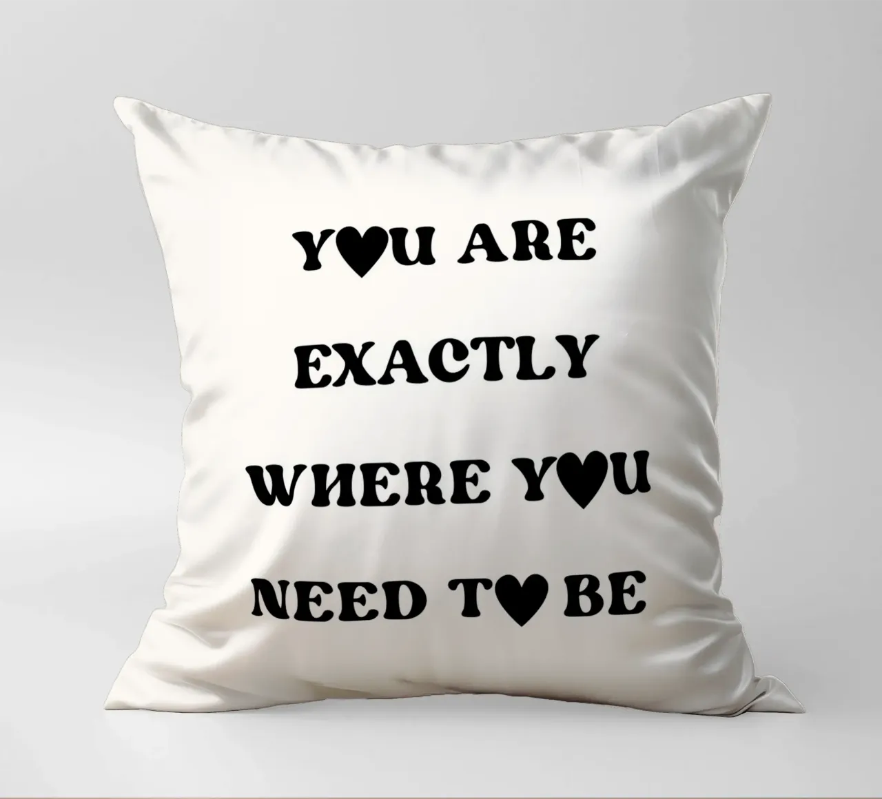 You are exactly where you need to be Kissen von designsbysophia