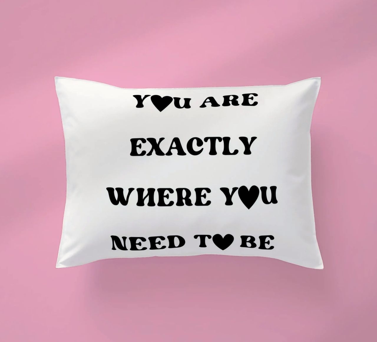 You are exactly where you need to be cuscino da designsbysophia