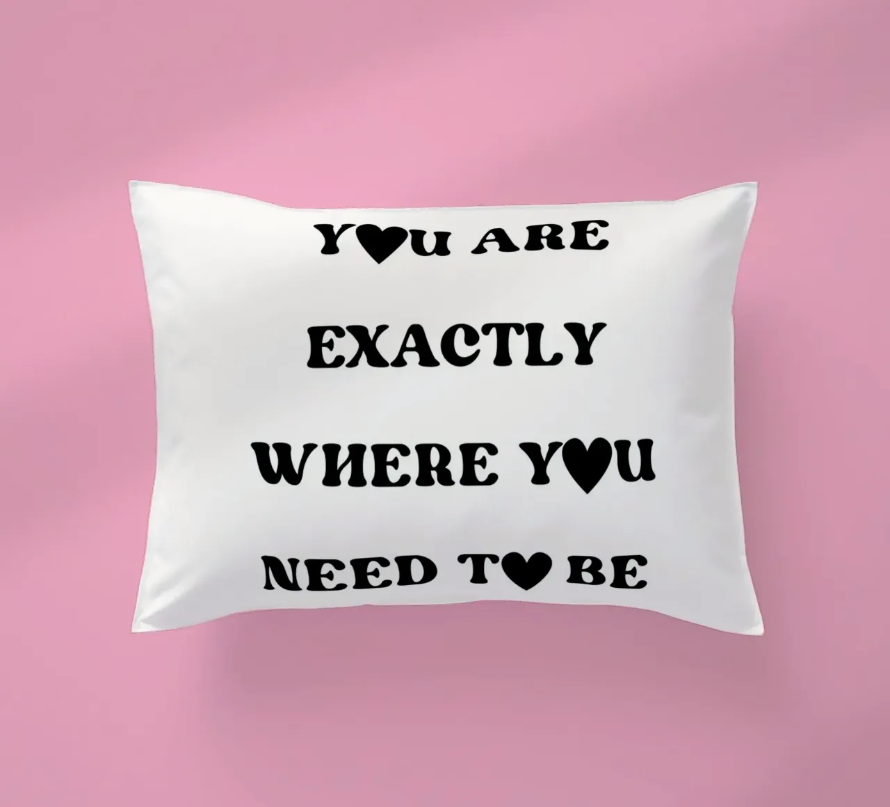 You are exactly where you need to be Kissen von designsbysophia