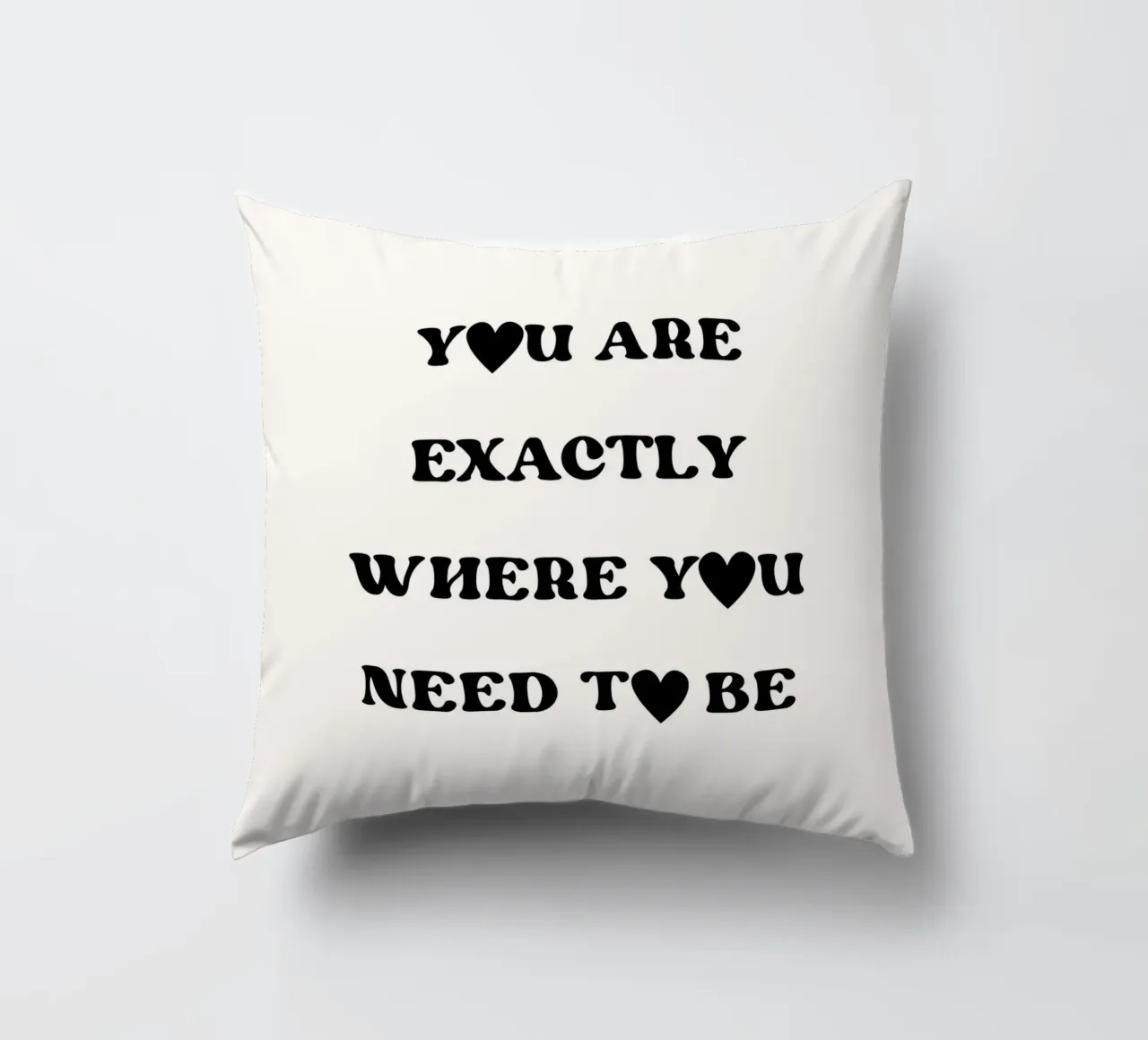 You are exactly where you need to be Kissen von designsbysophia