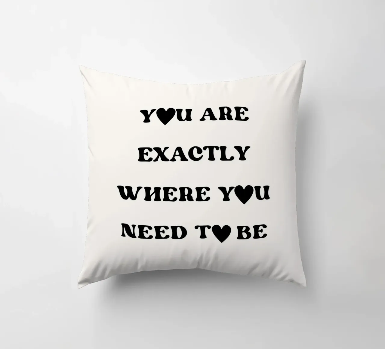 You are exactly where you need to be cuscino da designsbysophia