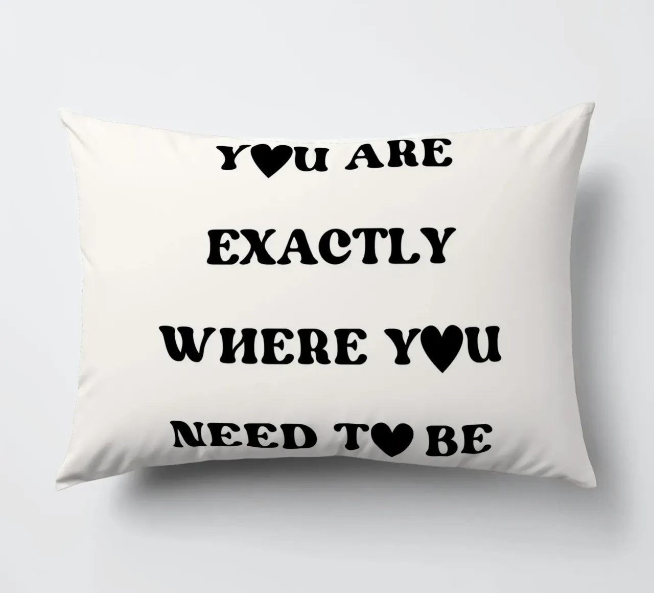 You are exactly where you need to be Kissen von designsbysophia