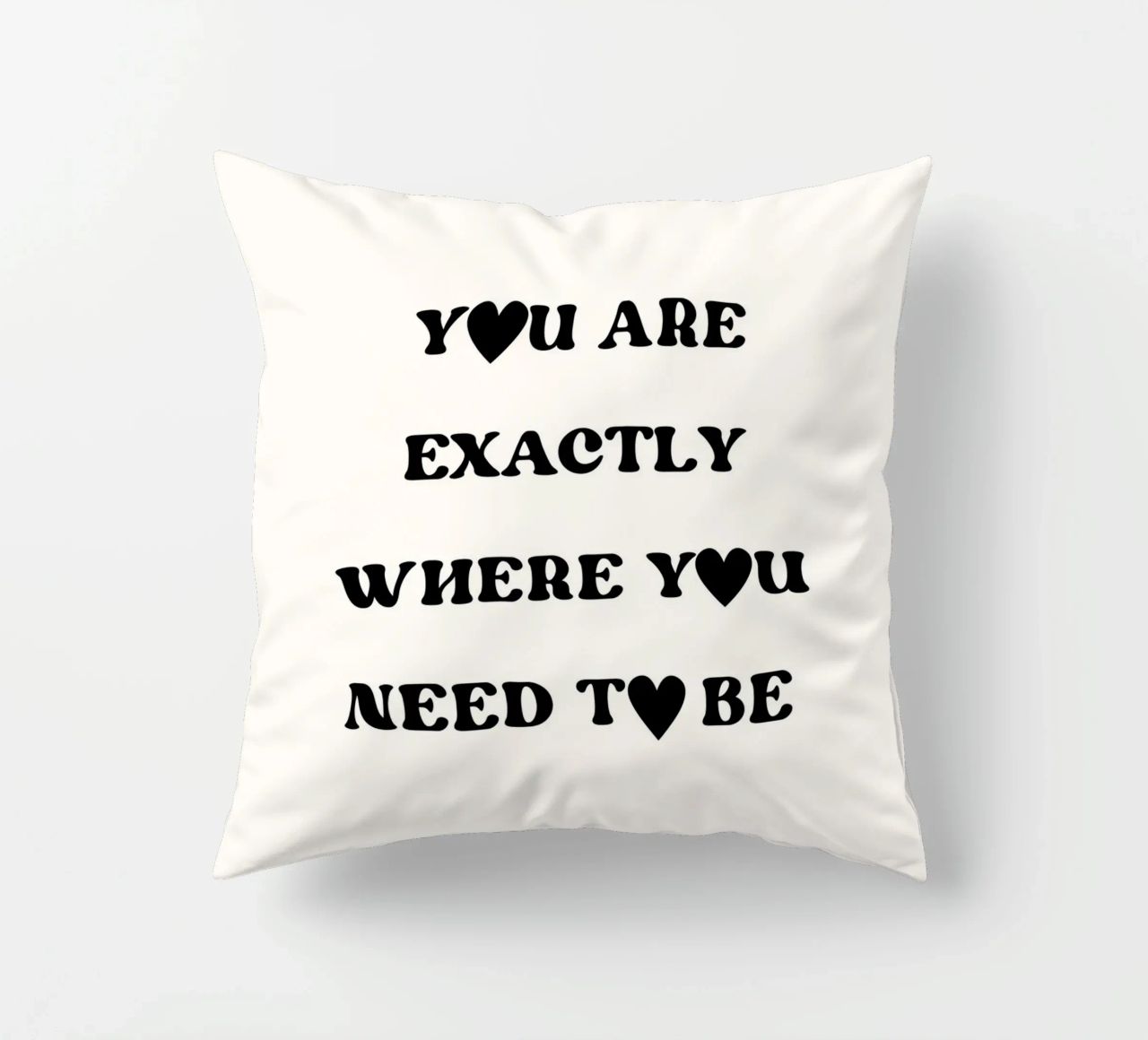 You are exactly where you need to be cuscino da designsbysophia