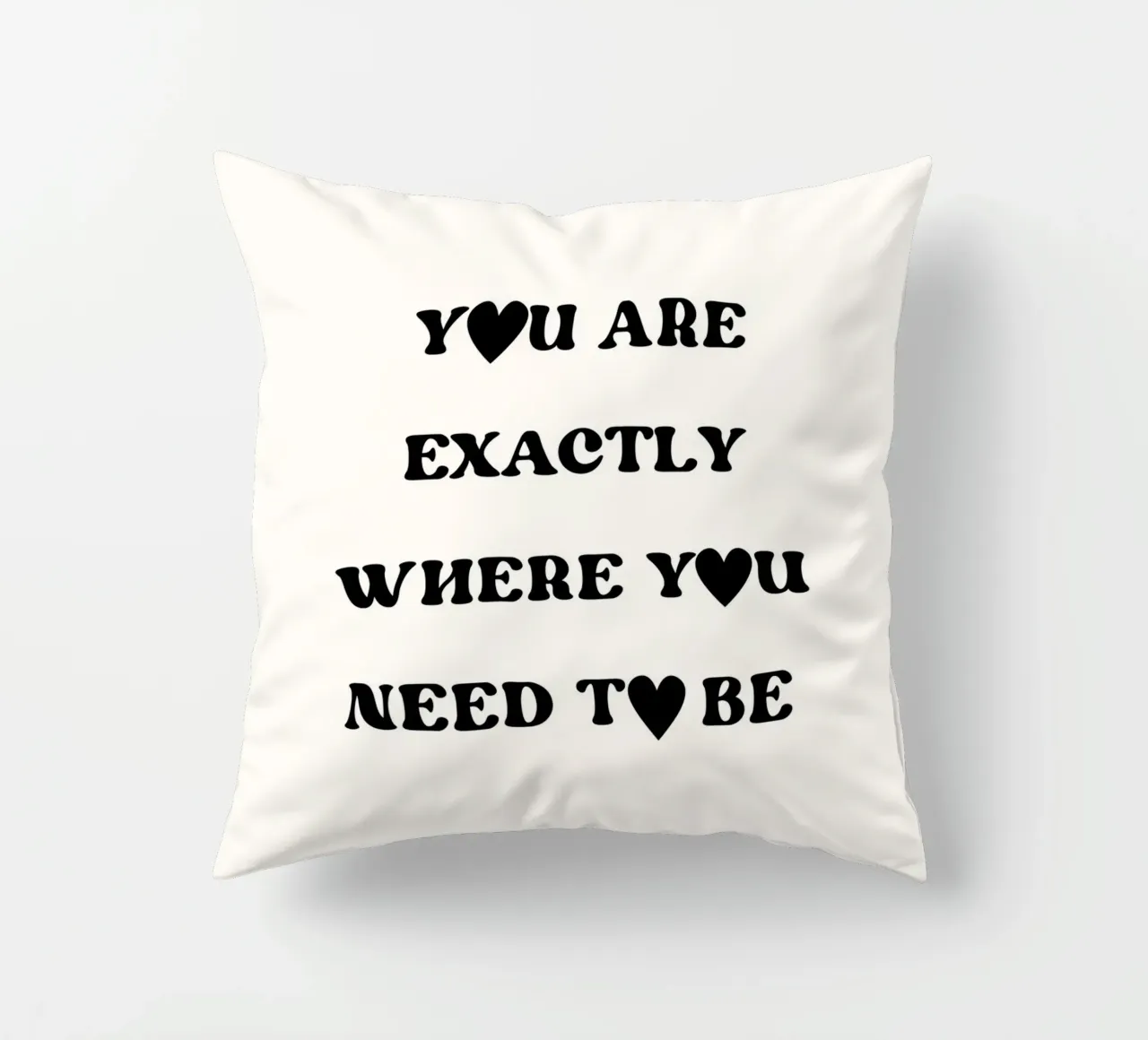 You are exactly where you need to be cuscino da designsbysophia