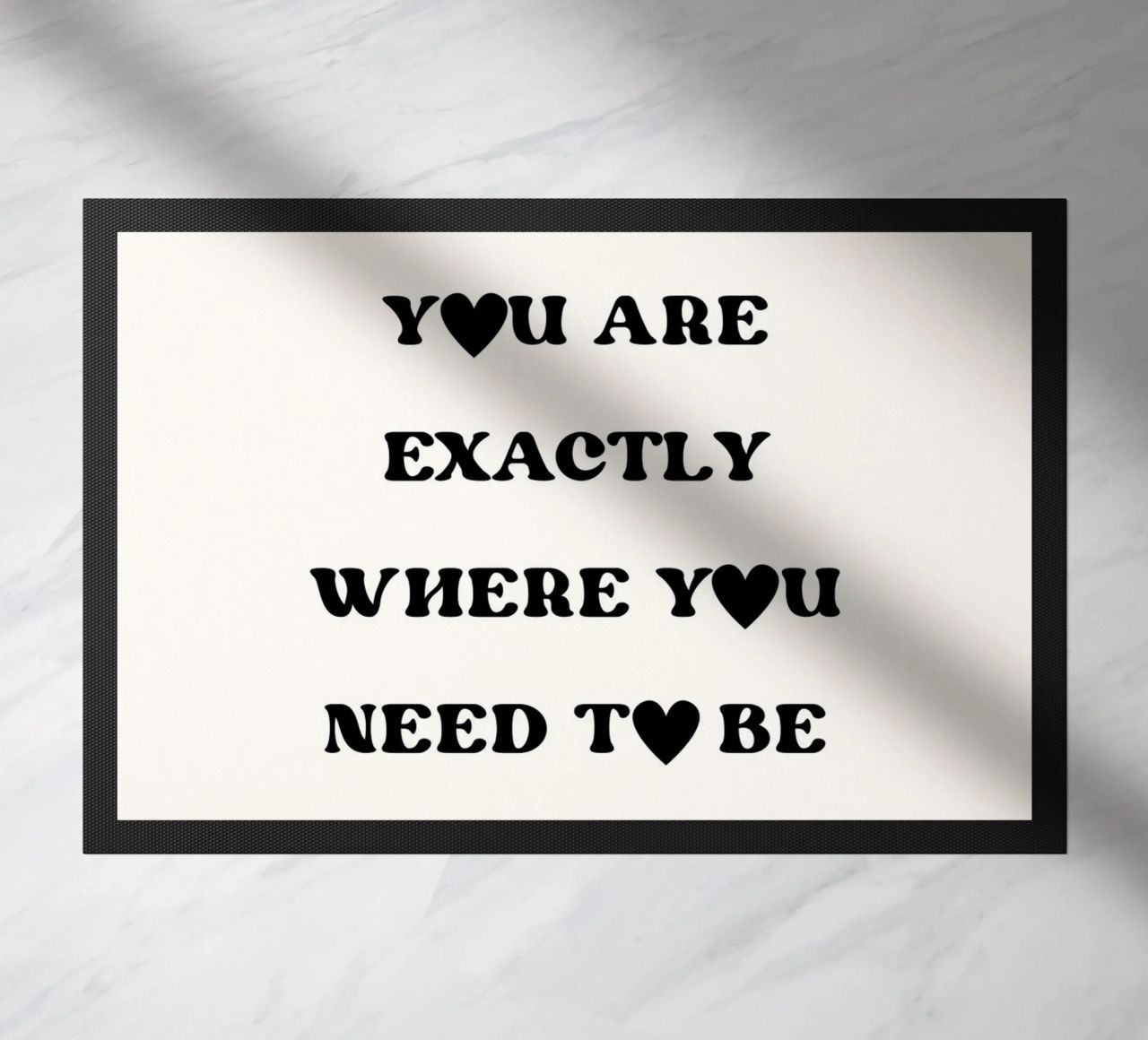You are exactly where you need to be zerbino da designsbysophia