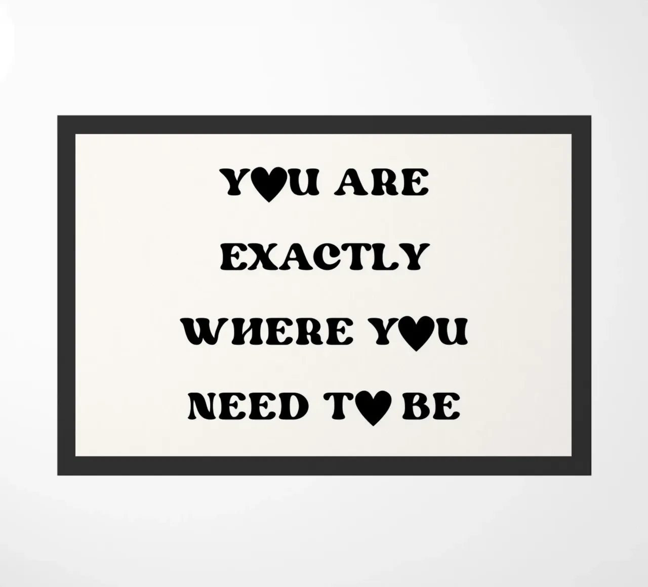You are exactly where you need to be deurmat van designsbysophia