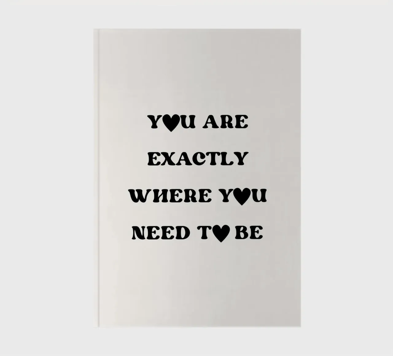 You are exactly where you need to be carnet de notes de designsbysophia