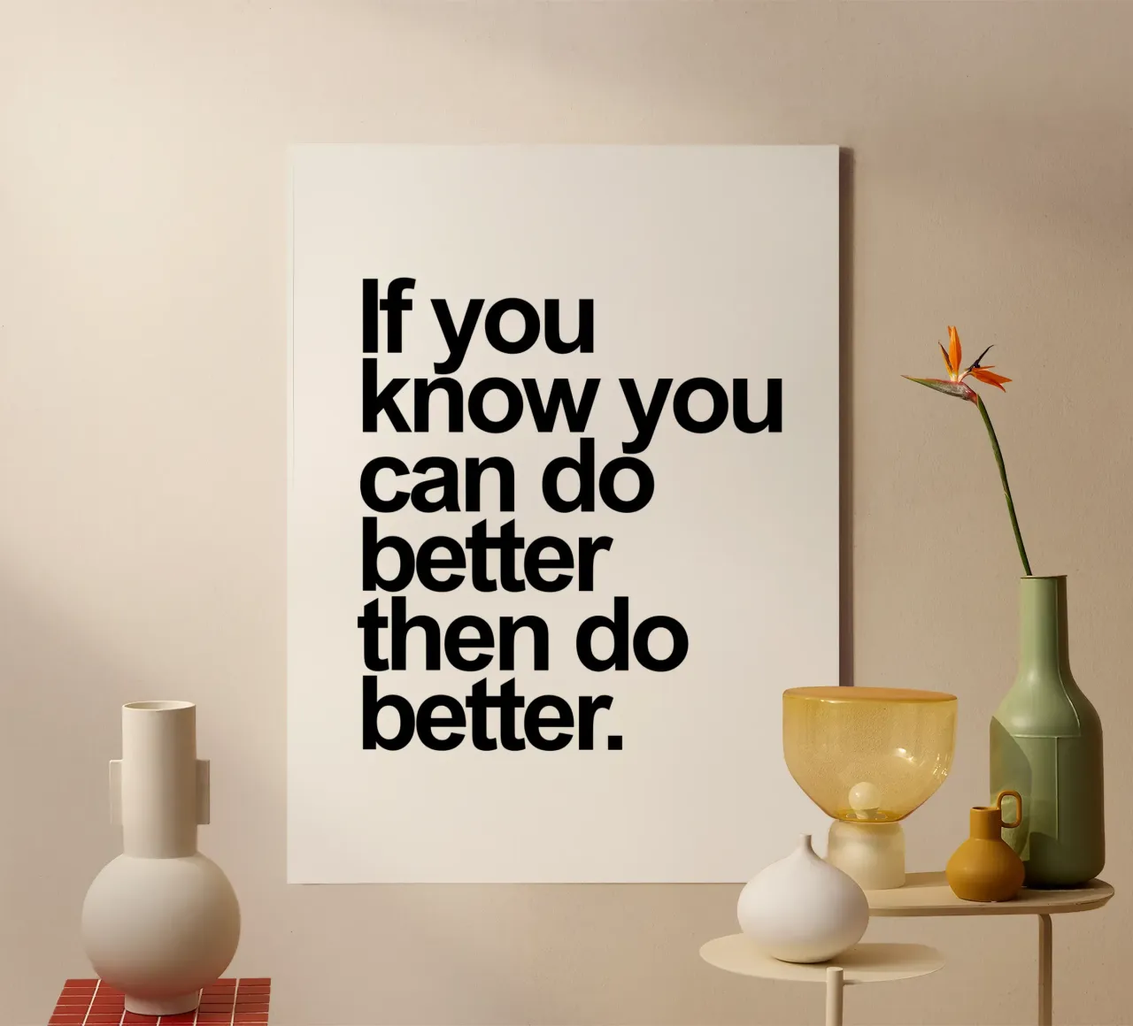If You Know Can Do Better Then Do Better canvas by Inspirify