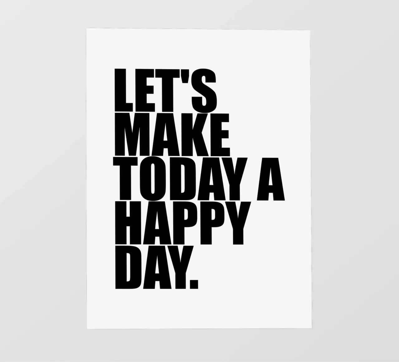 Laten we van vandaag een gelukkige dag maken fotobehang van Inspirify