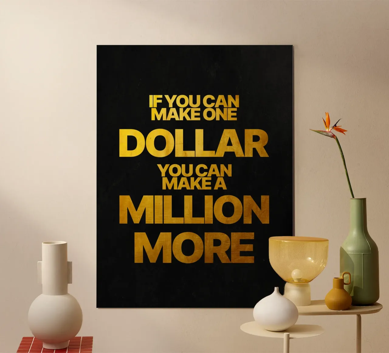 Se puoi guadagnare un dollaro, puoi guadagnarne un milione in più poster con telaio in plastica da Inspirify