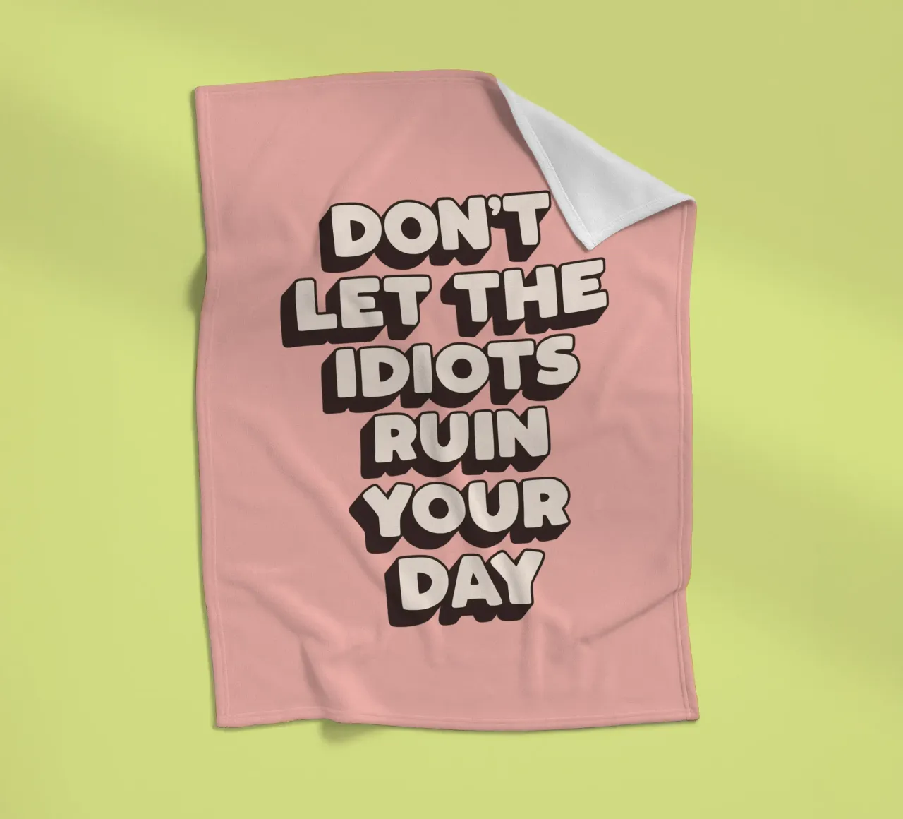 Non lasciare che gli idioti rovinino la tua giornata Stampa tipografica divertente coperta in pile da THE MOTIVATED TYPE
