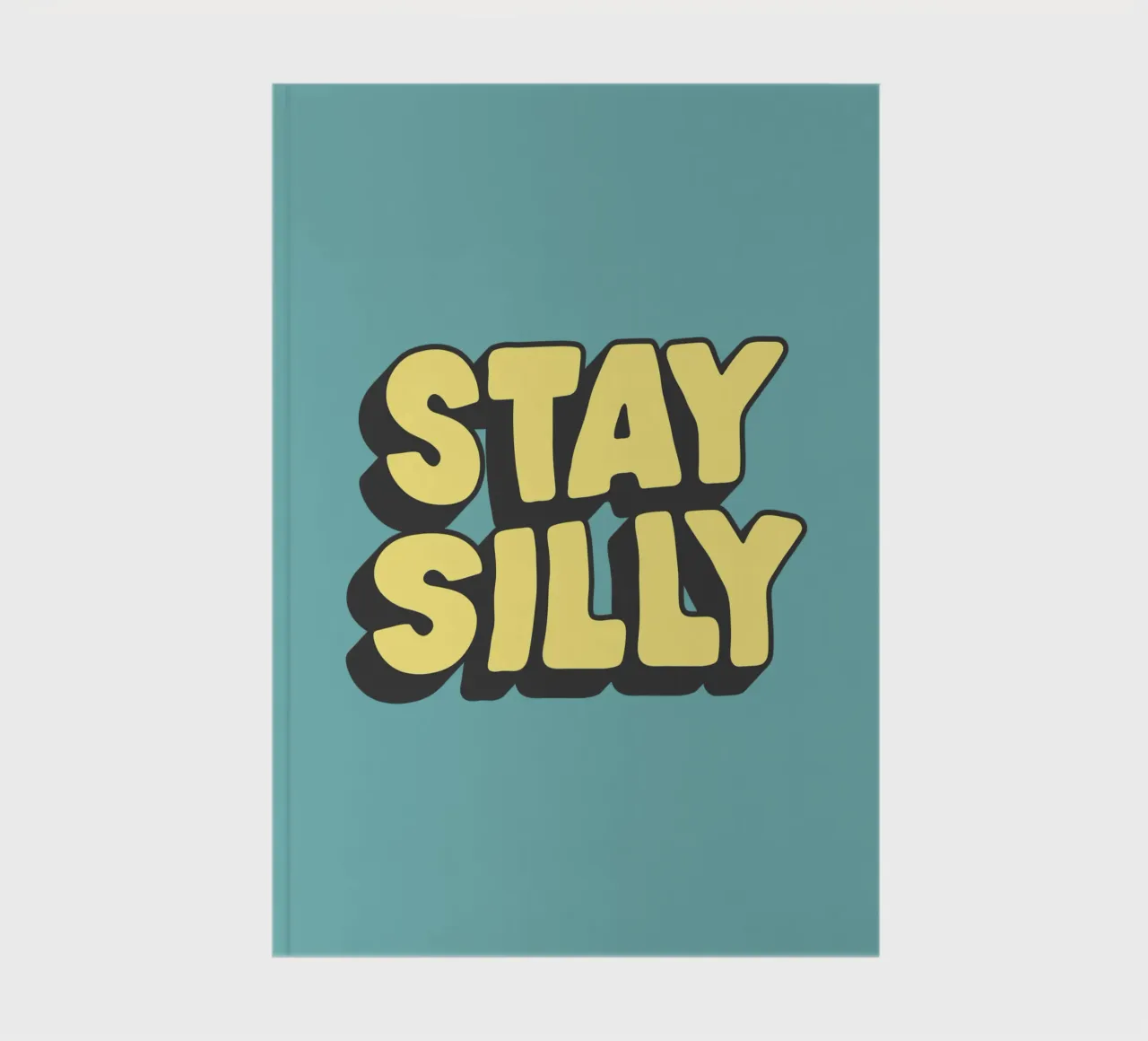 Stay Silly Cheerful Playful Vibrant Quirky Typography Print notebook by THE MOTIVATED TYPE