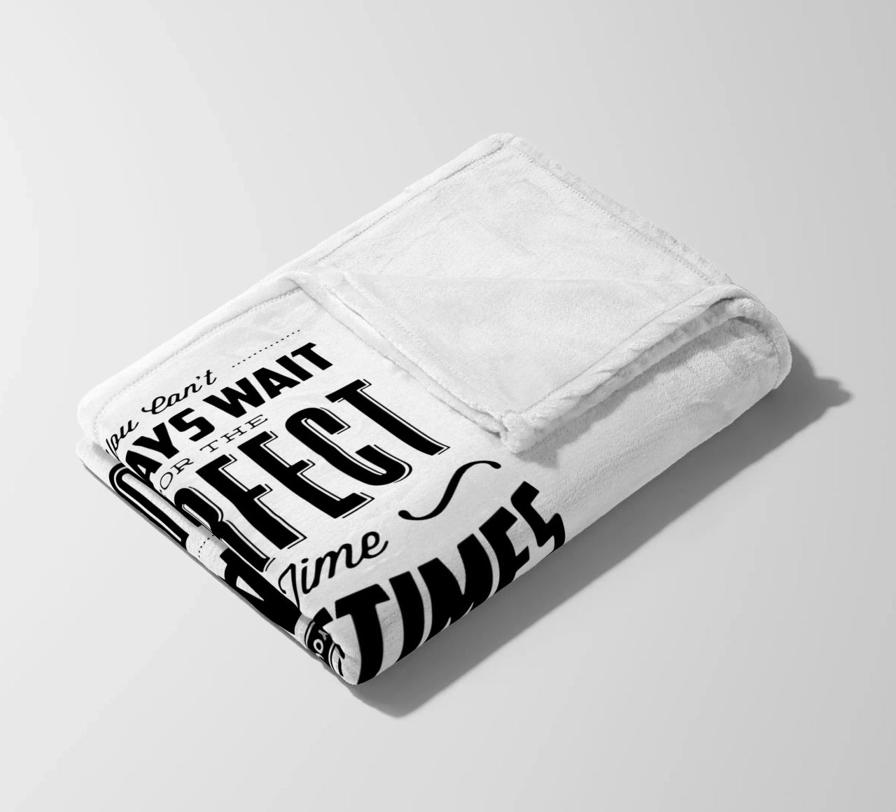You Can't Always Wait for the Perfect Time Typografie Design fleece blanket by THE MOTIVATED TYPE