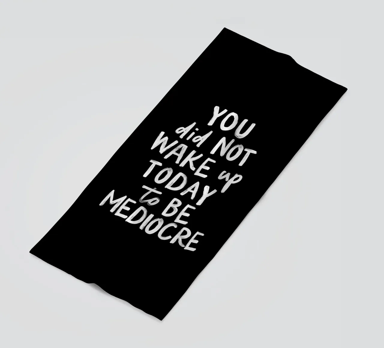 You Did Not Wake Up Today to Be Mediocre Bold Typography beach towel by THE MOTIVATED TYPE