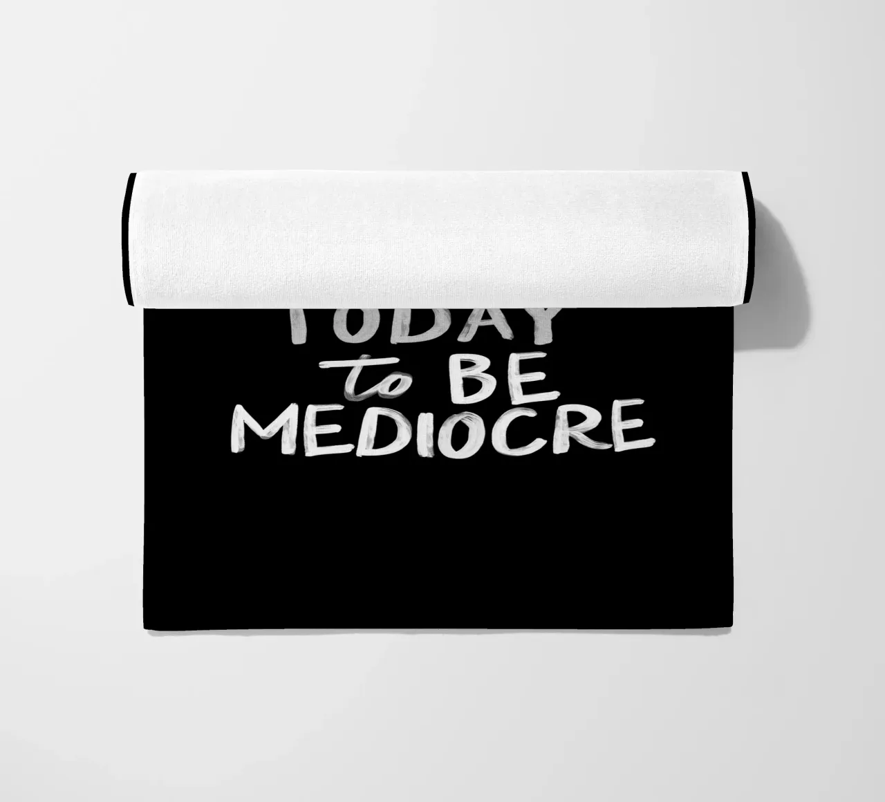 You Did Not Wake Up Today to Be Mediocre Bold Typography beach towel by THE MOTIVATED TYPE