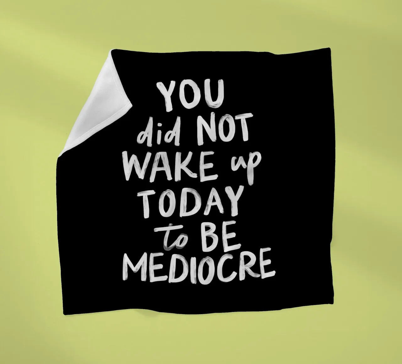 You Did Not Wake Up Today to Be Mediocre Bold Typography fleece blanket by THE MOTIVATED TYPE