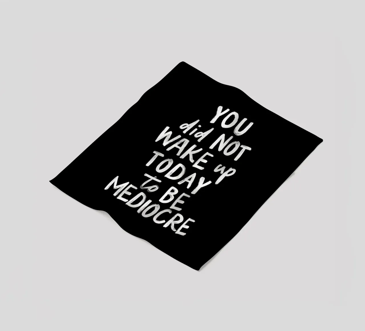 You Did Not Wake Up Today to Be Mediocre Bold Typography fleece blanket by THE MOTIVATED TYPE