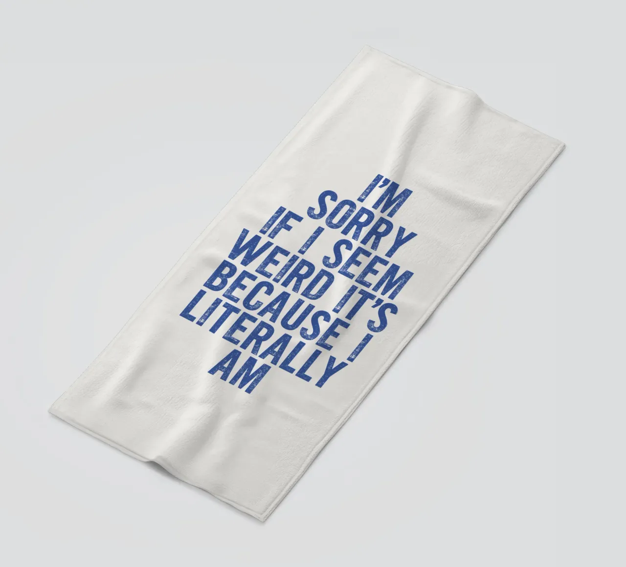 I'm Sorry If I Seem Weird It's Because I Literally Am beach towel by THE MOTIVATED TYPE