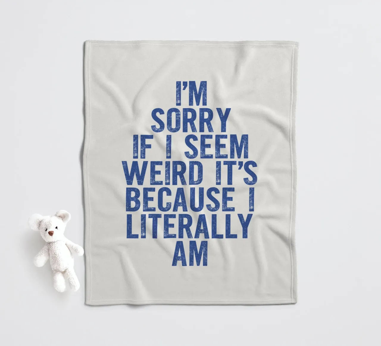 I'm Sorry If I Seem Weird It's Because I Literally Am fleece blanket by THE MOTIVATED TYPE