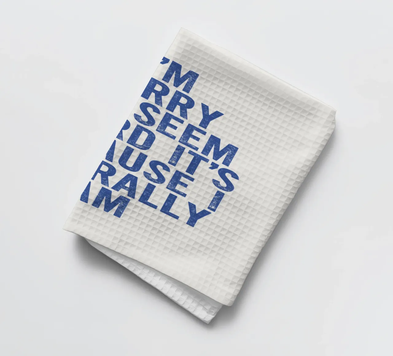 Mi dispiace se sembro strana, è perché lo sono letteralmente canovaccio da cucina da THE MOTIVATED TYPE
