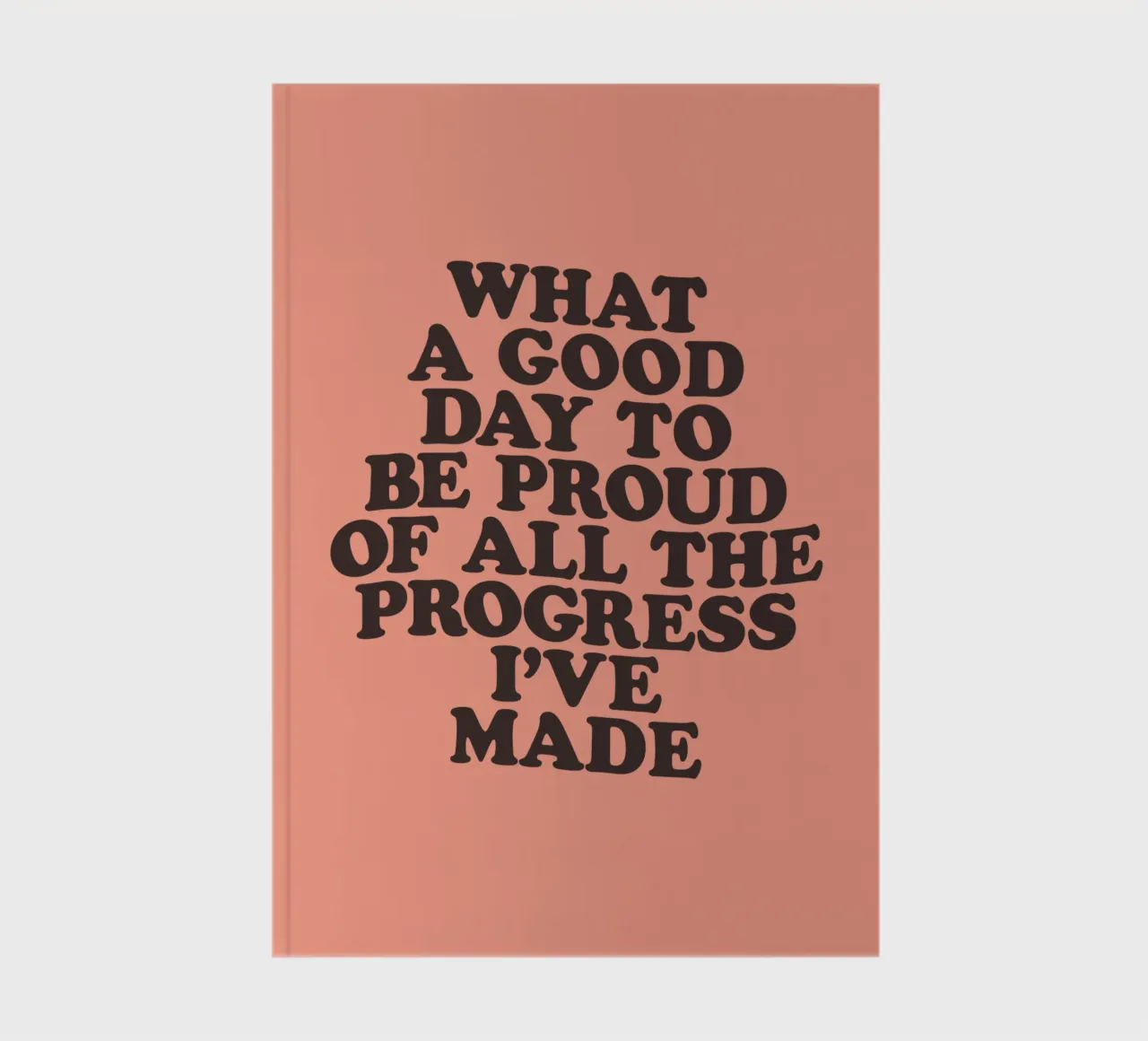 Che bel giorno per essere fiero di tutti i progressi fatti diario da THE MOTIVATED TYPE