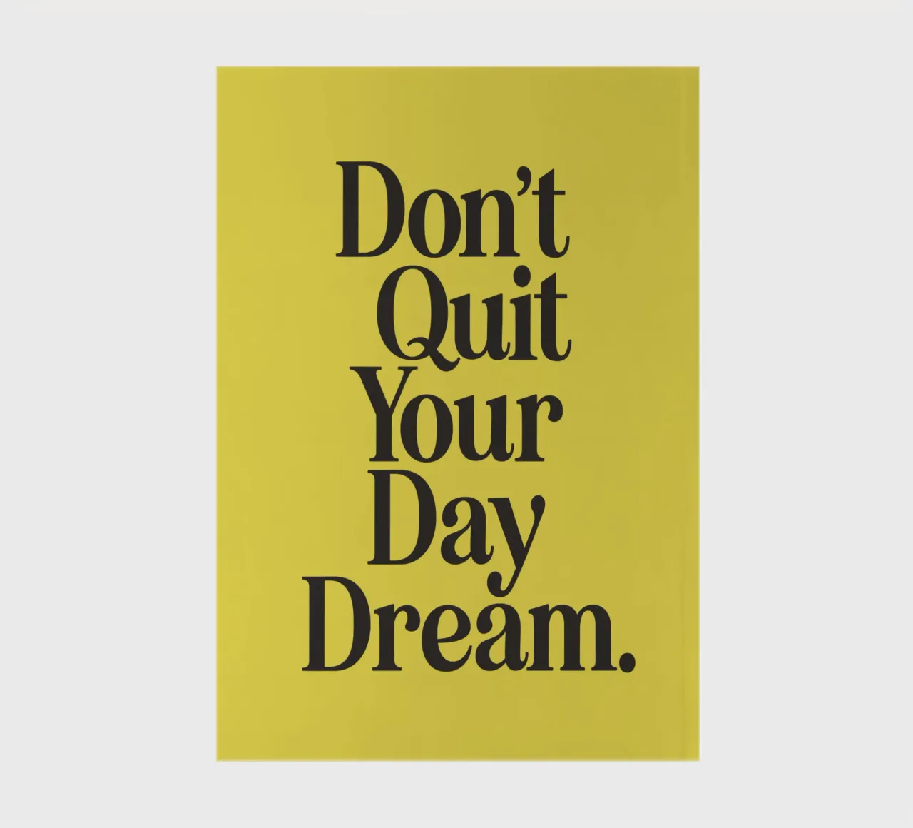 Don't Quit Your Day Dream Aspirational Positivity Typography notebook by THE MOTIVATED TYPE