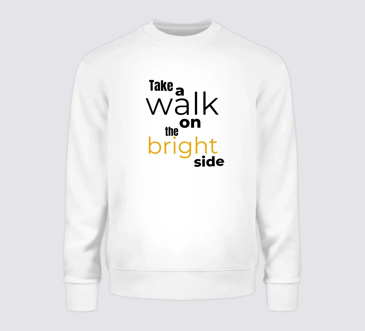 take a walk on the bright side sweat de Happy 😃 Art 🎨 by Christine Schnoell