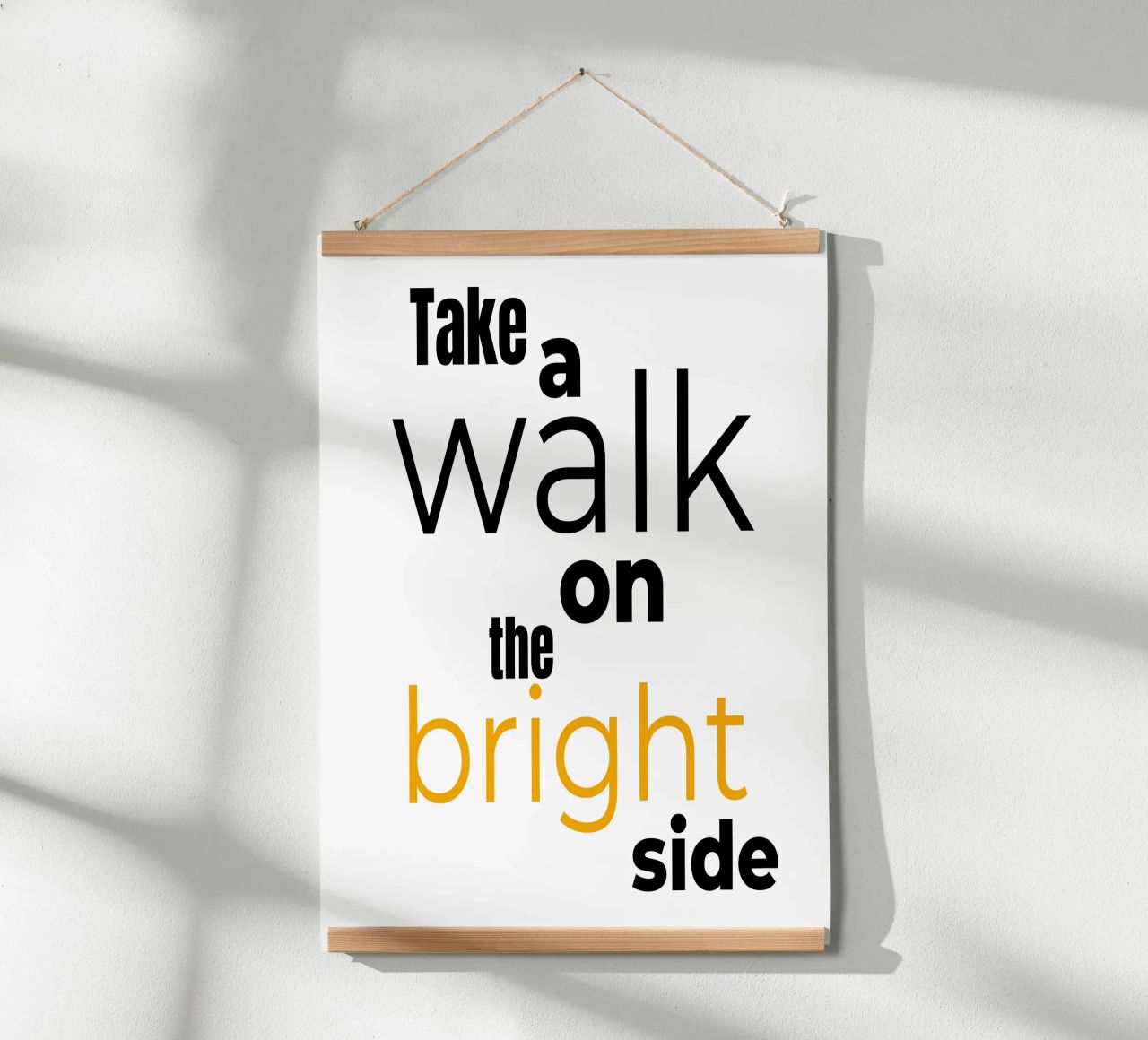 take a walk on the bright side poster by Happy 😃 Art 🎨 by Christine Schnoell