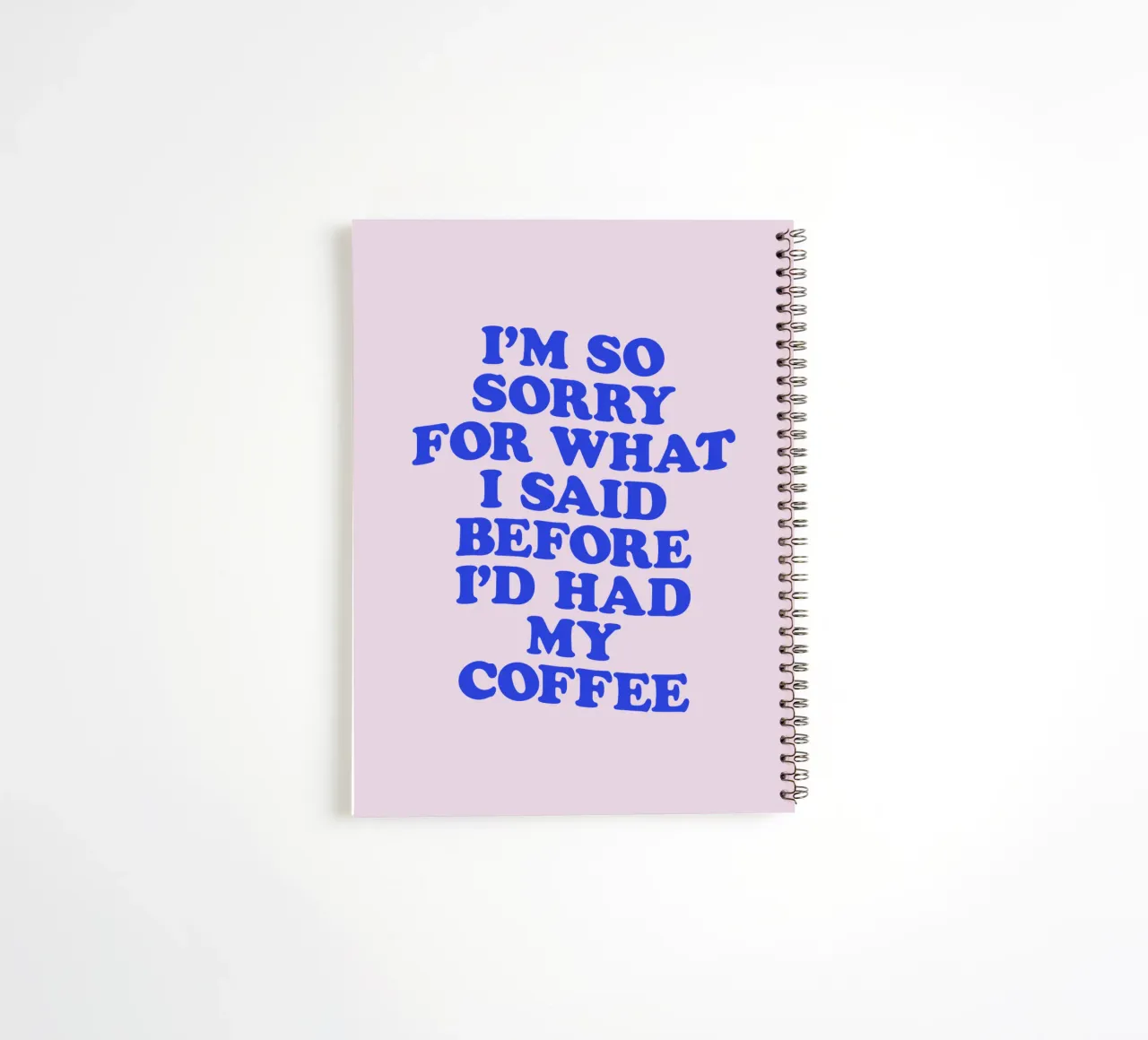 I'm So Sorry For What I Said Before I'd Had My Coffee Design spiral notebook by THE MOTIVATED TYPE