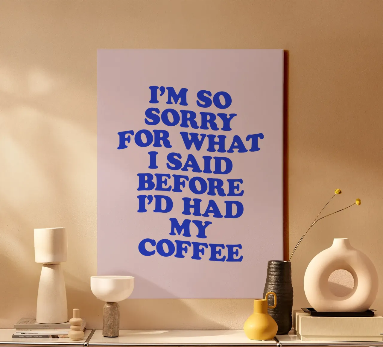 Mi dispiace tanto per quello che ho detto prima di aver bevuto il mio caffè. tela da THE MOTIVATED TYPE