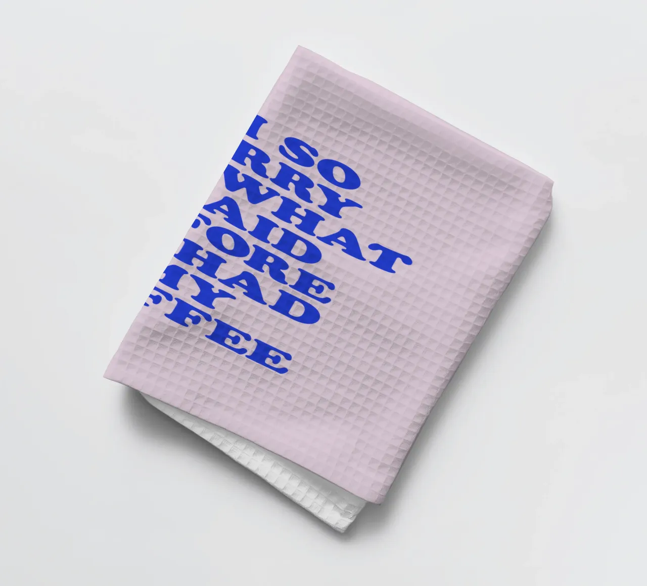 Je suis vraiment désolée pour ce que j'ai dit avant d'avoir pris mon café Design torchon de THE MOTIVATED TYPE
