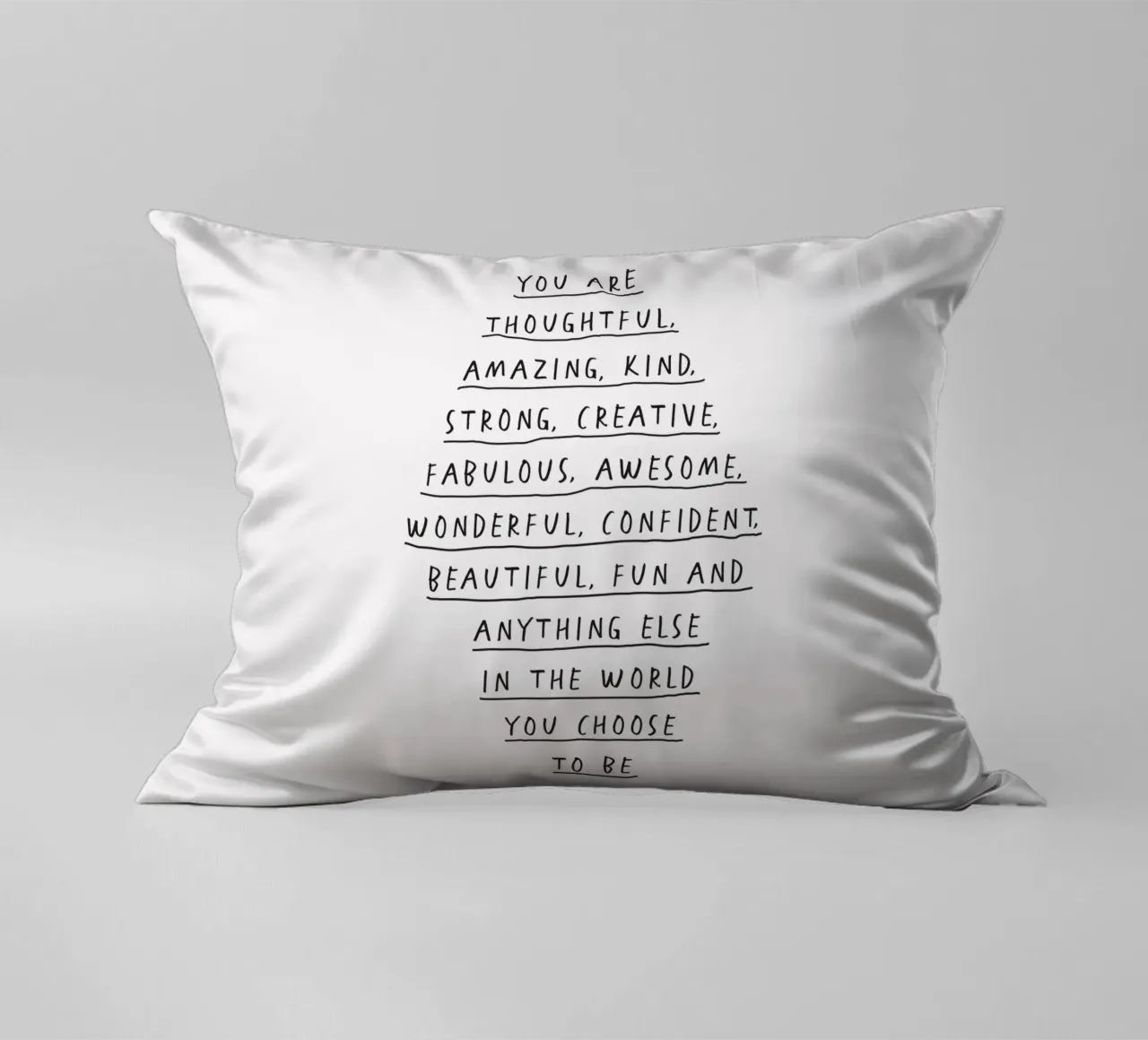 You Are Thoughtful, Creative, Kind, Wonderful and Beautiful decorative cushion by THE MOTIVATED TYPE