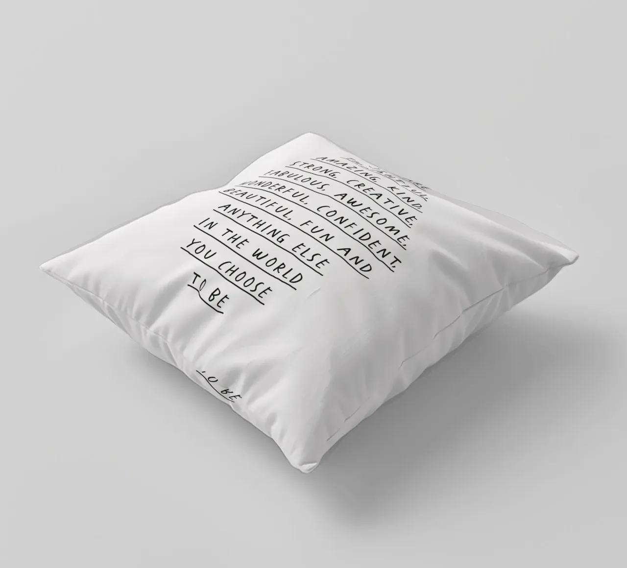 You Are Thoughtful, Creative, Kind, Wonderful and Beautiful decorative cushion by THE MOTIVATED TYPE